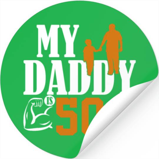 My Daddy Is 50 Years Dad 50th Birthday Fathers Day Stickers