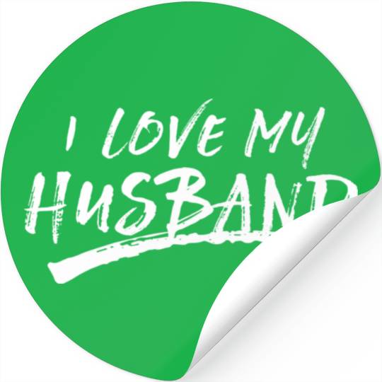 I Love My Husband Brushed Grungy Fun Wedding Stickers