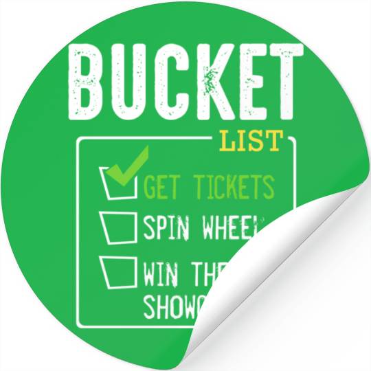 Bucket List Get Tickets Win Game Show Lucky Stickers