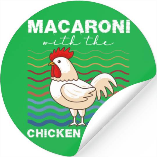 Macaroni With The Chicken Strips Chicken Farmer Stickers