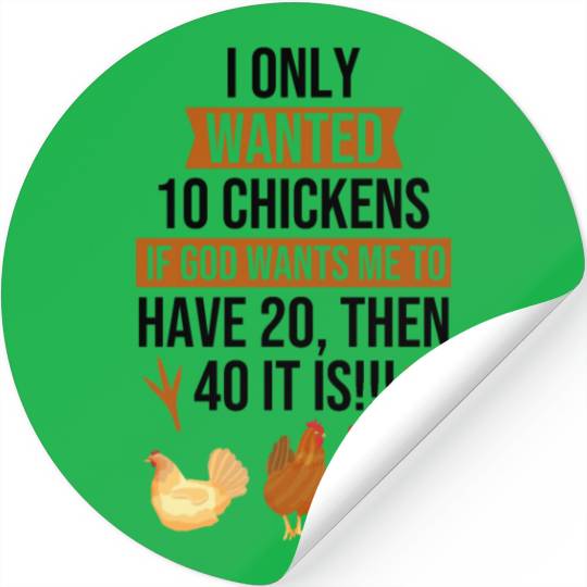 Funny I Only Wanted 10 Chickens Stickers