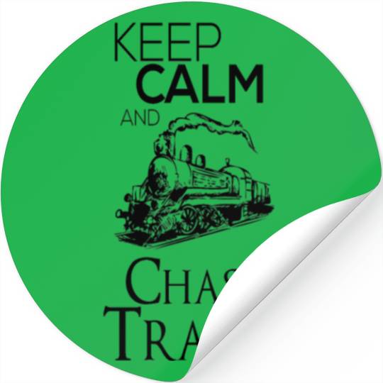 Keep calm and chase trains Stickers