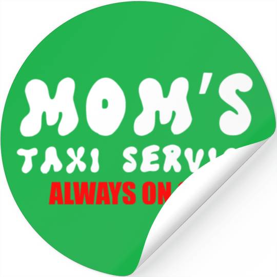 Moms Taxi Service Always On Call Stickers