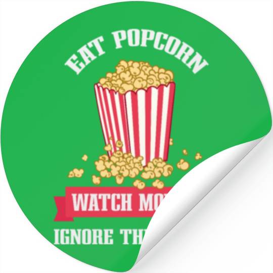 Eat Popcorn Watch Movies Ignore World Apparel Stickers