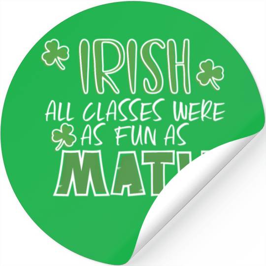 St Patric Day Math Teacher Student Irish Pun Stickers