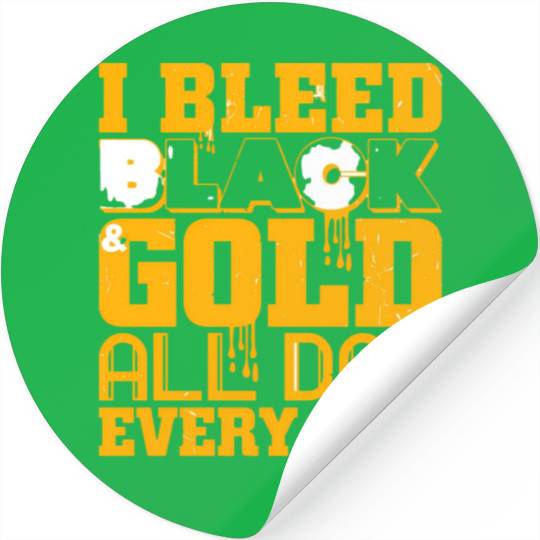 I Bleed Black And Gold Stickers