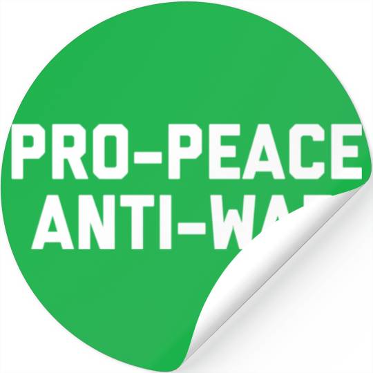 Pro-Peace Anti-War le Peaceful Statement Stickers