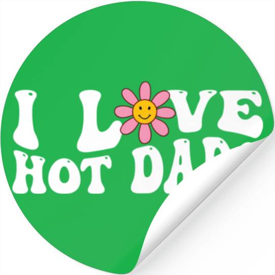 I Love Hot Dads Groovy I Red He Hot Dads Stickers