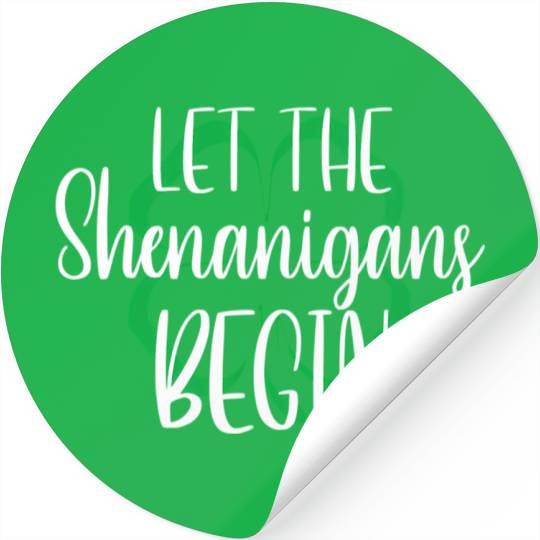 St Patrick'S Day Let The Shenanigans Begin Stickers