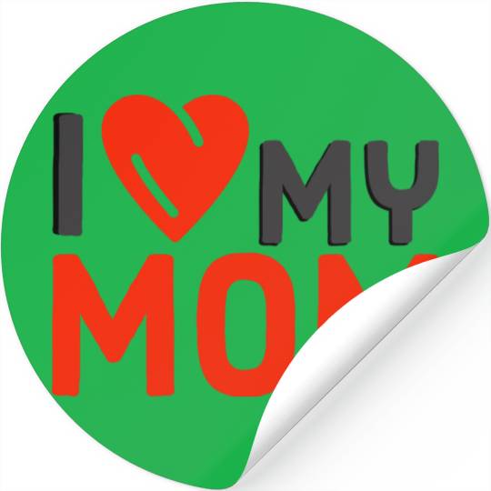 I Love My Mom Stickers