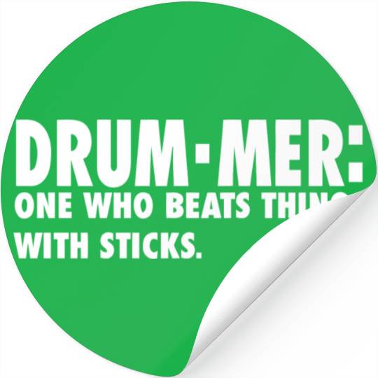 Drummer One Who Beats Things With Sticks Stickers