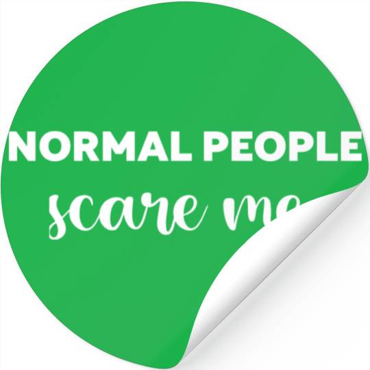 Normal People Scare Me Funny Humor Stickers
