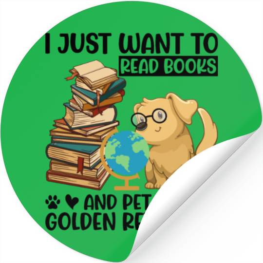Just Want to Read Books & Pet My Golden Retriever Stickers
