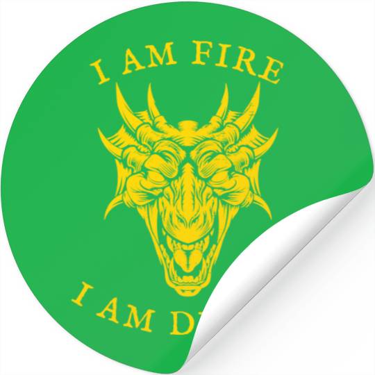 I Am Fire, I Am Death Stickers