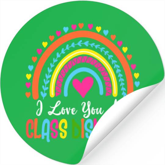I Love You All Class Dismissed Teacher Last Day Of Stickers