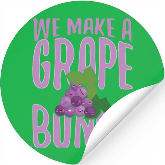 We Make Grape Bunch Stickers
