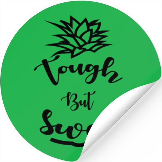 Pineapple Tough But Sweet humor Stickers