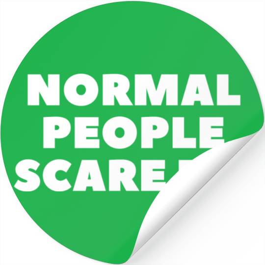 Normal People Scare Me Stickers