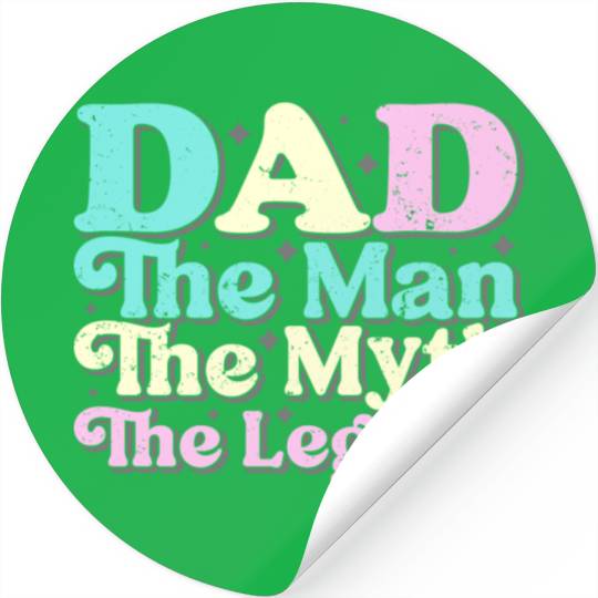 Dad the man the myth the Legend Stickers