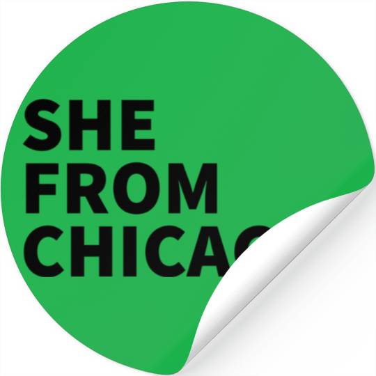 She From Chicago Stickers