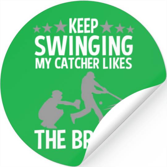 Baseball Pitcher Keep Swinging My Catcher Likes Stickers