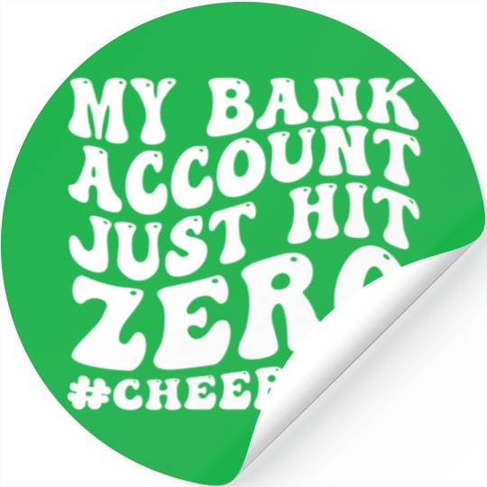 My Bank Acco Just Hit Zero Cheer Mom Groovy Stickers