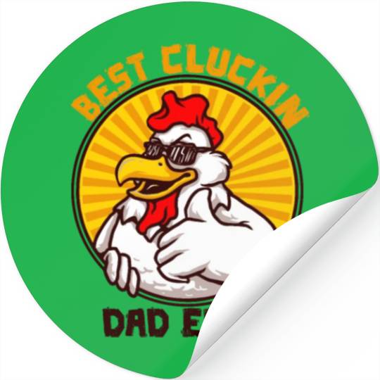 Best Cluckin Dad Ever Funny Father's Day Stickers