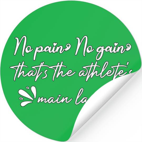 No pain, no gain, that's the athlete's main lane Stickers