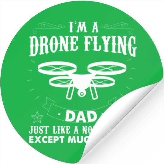 I m A Drone Flying Dad Quadcopter Pilot Stickers