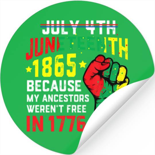 July 4Th Juneteenth 1865 African Melanin Black Pro Stickers