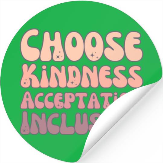 Choose Kindness Acceptation Inclusion Stickers
