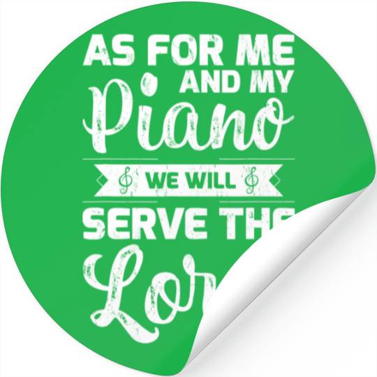 As For Me And My Piano We Will Serve The Lord Stickers