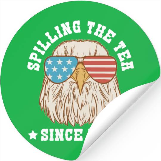 Spilling the Tea Since 1773 Stickers