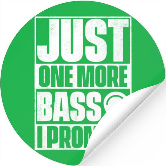 Just One More Bass Guitar I Promise Stickers