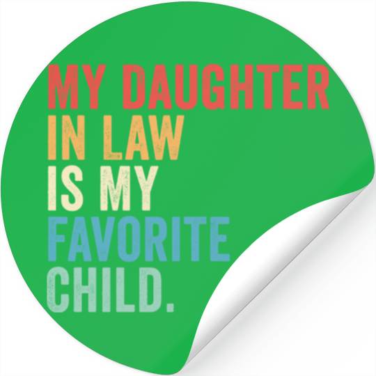 My Daughter in Law is My Favorite Child Stickers