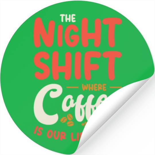 Night Shift Worker Graveyard Duty Stickers