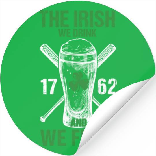 The Irish We Drink And We Fight Green Clover Stickers