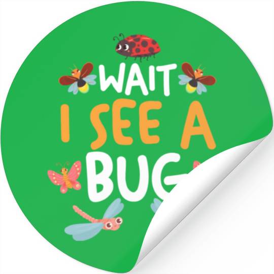 Entomology Entomologists Bug Lover Wait I See A Stickers