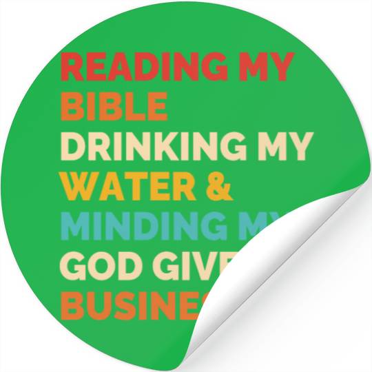 Reading My Bible Drinking My Water & Minding Stickers