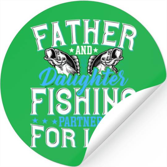 Father And Daughter Fishing Partners Fishing Lover Stickers