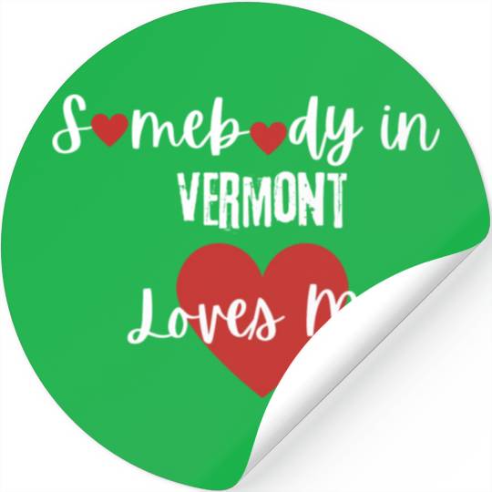 Somebody in Vermont Loves Me Stickers