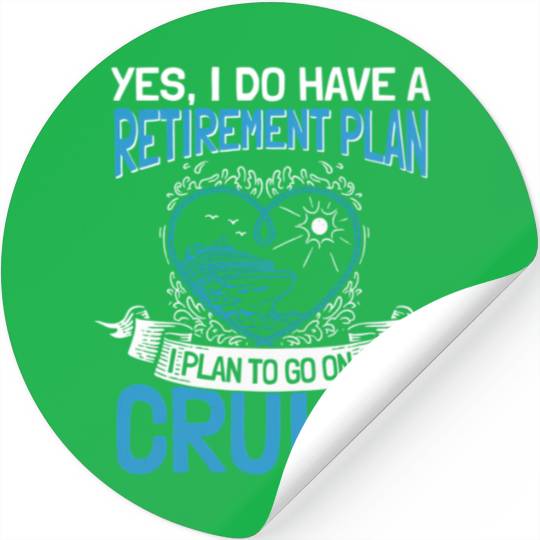 Cruising Vacation Retiree Cruise Ship Retiret Plan Stickers