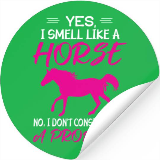 Horse Riding - Yes I Smell Like A Horse Stickers