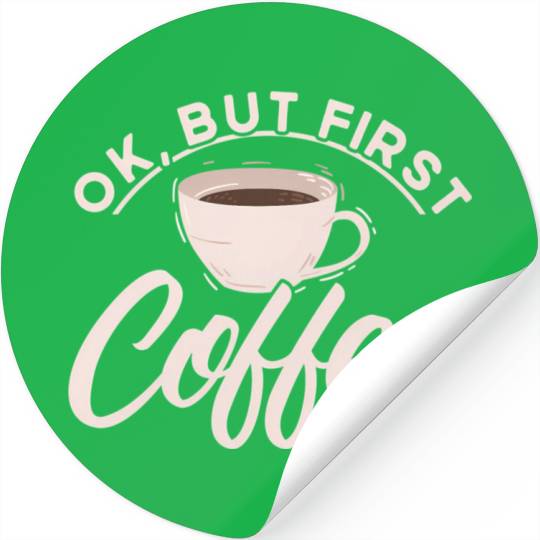 Ok But First Coffee Barista Coffee Maker Coffe Stickers