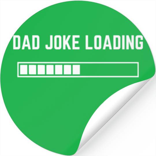Dad Joke Loading 1 Stickers