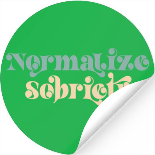 Sober Quote Normalize Sobriety Stickers