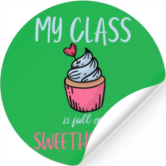 My Class Is Full Of Sweethearts School Teacher Stickers
