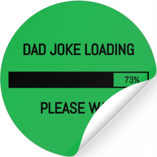 Dad Joke Loading..Please Wait (Happy Father's Day) Stickers