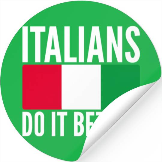 Italians Do It Better Italy Flag Quoted Themed Stickers