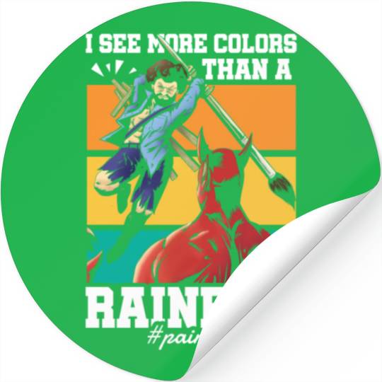 I See More Colors That a Rainbow Painter Painting Stickers